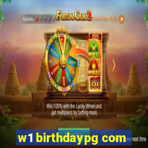 w1 birthdaypg com